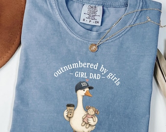 Comfort Colors® Funny Girl Dad Shirt,Outnumbered Girl Dad Goose Tee,Fathers Day Gift for Dad,Dad of Girls Shirt,Trendy Dad Tee,Cute Girl Dad