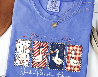 Comfort Colors® Just a Patriotic Goose Shirt, 4th of July Shirt, Independence Day Tee, Cute American Goose Shirt , Funny Freedom Day Shirt