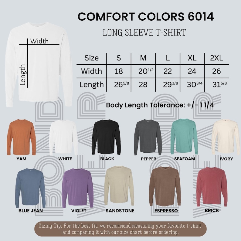 May include: Image of Comfort Colors 6014 long sleeve t-shirts in colours like white, black, and blue jean. A size chart is included, with measurements in inches, ranging from S to 2XL. The text advises comparing measurements for the best fit before ordering.