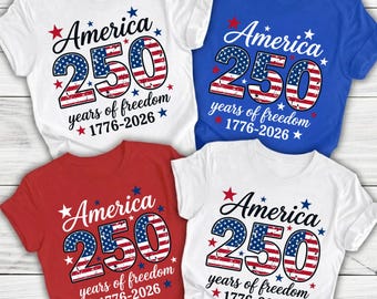 USA 250th Anniversary Shirt, 4th July 250th Year Shirts, 4th July Tee, USA 250th Anniversary Independence Day Shirts, 4th July Family Shirts