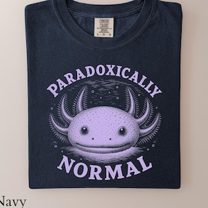 Neurodiverses, niedliches Axolotl-T-Shirt – Paradoxerweise normales Wohlfühl-Shirt – T-Shirt für Mütter mit ADHS, Geschenk für Autismus-Betroffene – Geschenk für Sonderpädagogen