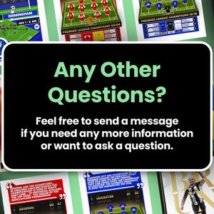 May include: A collection of framed football-themed prints, including team formations, stadium views, and player celebrations. A central black rectangle displays the text "Any Other Questions?" in green, with a call to message for more information.