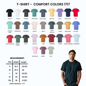 May include: A color chart for Comfort Colors 1717 t-shirts displaying 27 various shades including black, white, red, blue, and green. A measurement table lists sizes S through 2XL with widths from 18.25 to 26 inches and lengths from 26.6 to 31.6 inches.
