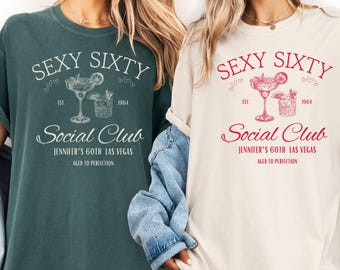 Comfort Colors 60th Birthday Shirt Custom Cocktail Social Club Shirt Sexy Sixty 60th Birthday Party Matching Girls Trip 60th Birthday Gift