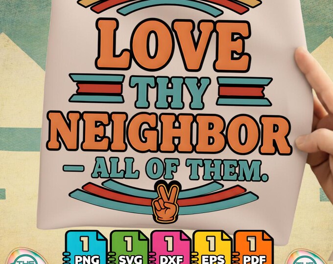 Love Thy Neighbor All of Them Digital Faith Humor Png Quote Svg Bundle