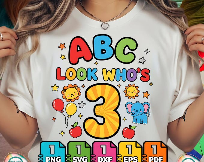 Abc Look Who's 3 Year Old 3rd Birthday Girl Boy Toddler Png Svg Bundle