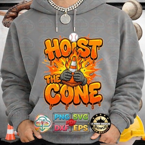 May include: A gray hoodie with a graphic that says "HOIST THE CONE" in orange dripping letters. The graphic features a traffic cone held by gloved hands, a baseball, and an explosion effect. The hoodie also has the text "PNG SVG PDF DXF EPS" and "+1 FREE DESIGN BONUS HIGH QUALITY".
