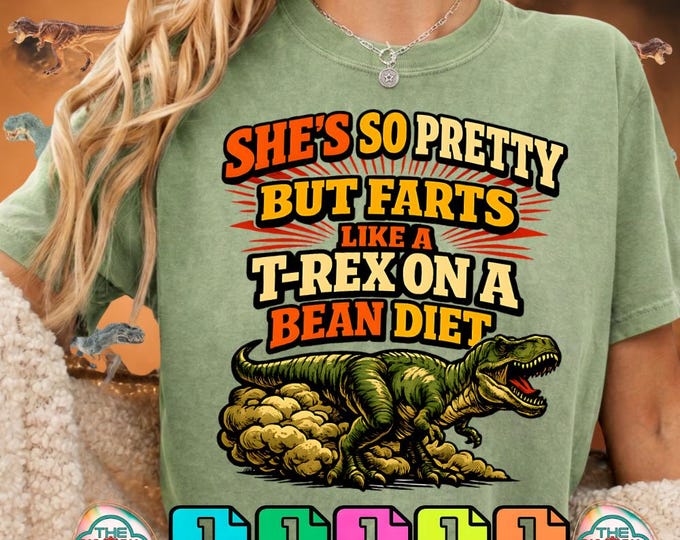 She's so Pretty but She Farts Like a T-Rex on A Bean Diet Svg Digital Download
