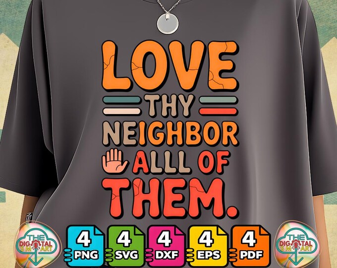 Love Thy Neighbor All of Them Digital Kindness Png Eps Svg Digital Download Bundle