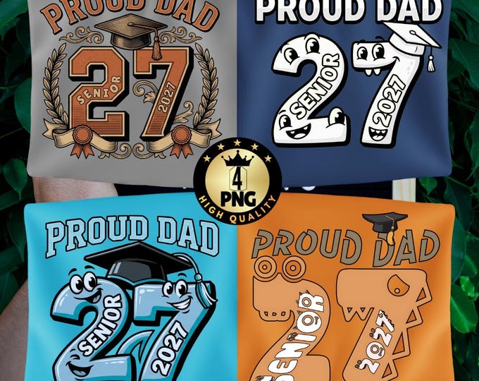 Senior Dad 2027 PNG, Graduation Shirt PNG Design, Proud Father PNG, Class of 2027 Sublimation, Iron On Digital Download