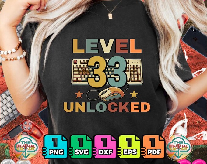 Level 33 Unlocked Gaming Keyboard 33rd Birthday Men Women Digital Png Dxf Svg Bundle