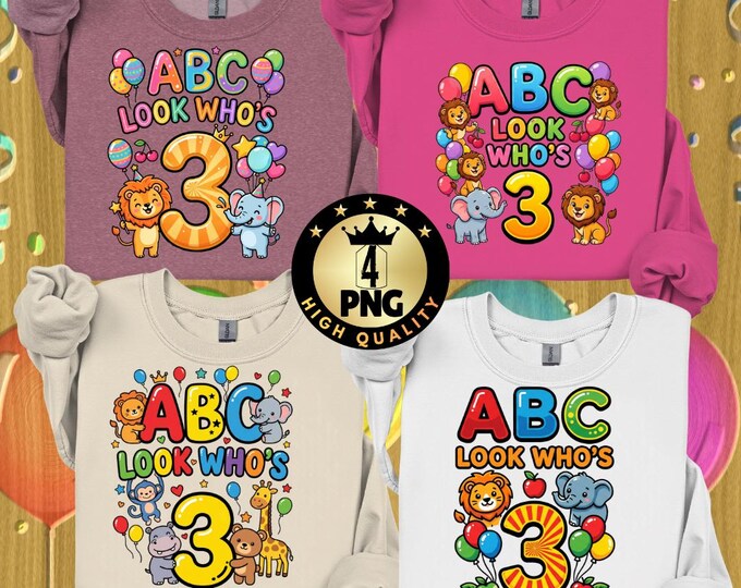 Funny ABC Look Who’s 3 Birthday PNG, Toddler Girl Boy Alphabet Design (Digital Download)
