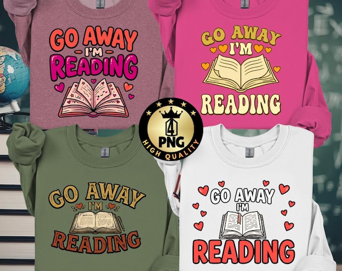 Go Away Im Reading Png Bundle, Funny Book Lover Png, Womens Humor Quotes, Reading Sayings, Sublimation Design Digital Download