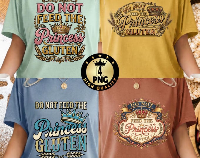 Funny Do Not Feed the Princess Gluten Png Meme Png Celiac Digital Download