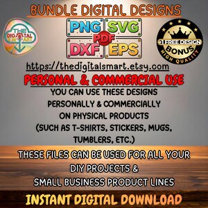 May include: Digital design bundle with file formats PNG, SVG, PDF, DXF, and EPS. Includes a bonus free design. Text on the image states "Personal & Commercial Use" and "Instant Digital Download". The designs can be used on physical products.