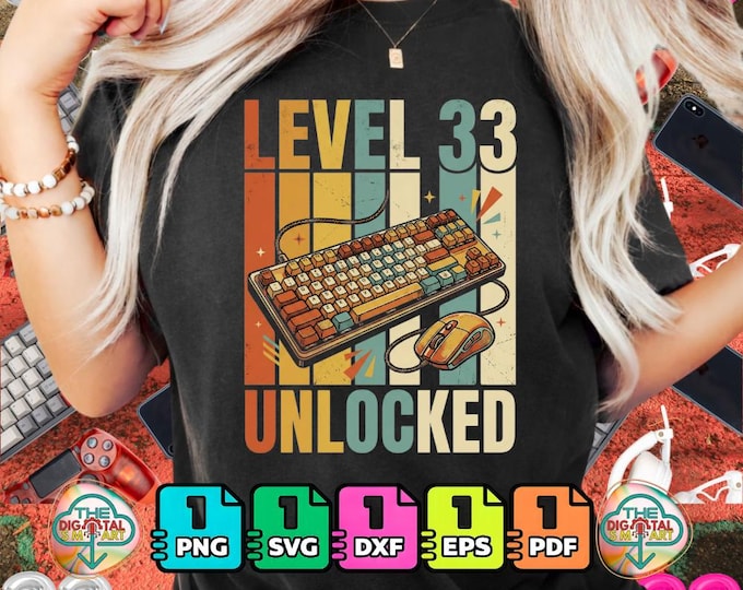 Level 33 Unlocked Gaming Keyboard 33rd Birthday Men Women Digital Png Meme Svg Bundle