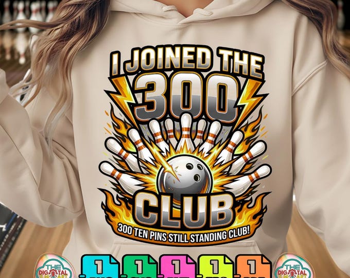 I Joined 300 Club Ten Pins Still Standing Bowling Png Vector Svg Digital Download