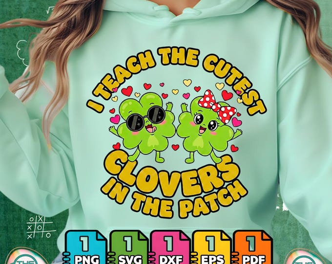 Women's I Teach the Cutest Clovers in Patch St Patricks Day Teacher Png Svg Digital