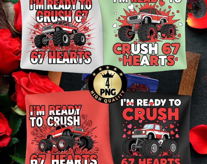 I'm Ready to Crush 67 Hearts Crush 67 Hearts Png Funny Boys Valentine Shirt Design, Kids Valentine Png, Digital Download
