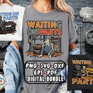 Waiting on Parts Funny Skeleton Auto Mechanic Technician Digital Png Garage Svg Viral Bundle