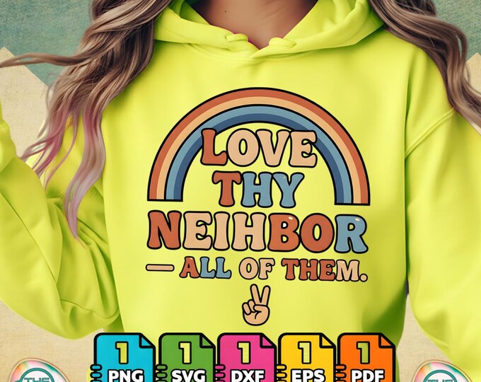 Love Thy Neighbor All of Them Png Svg Bundle Digital Download for Commercial Use