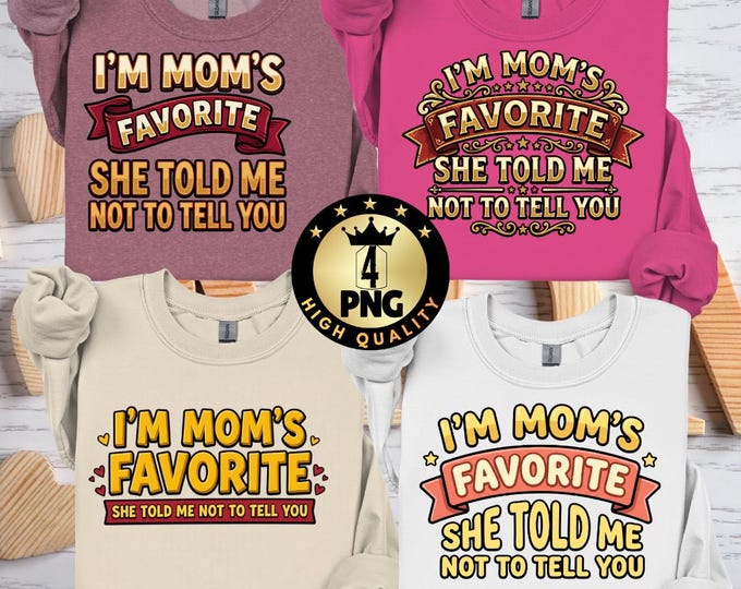 Mom's Favorite Child PNG, Funny Family Graphic (Digital Download)