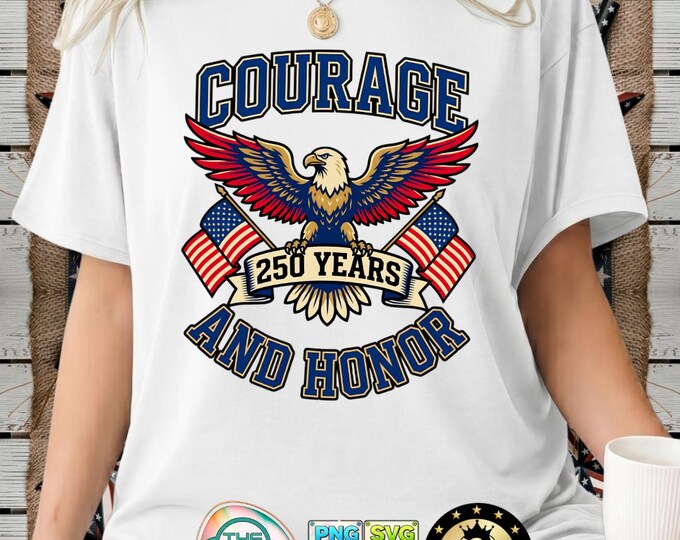 Courage 250 Years and Honor Vintage Eagle Flag 1776 Png Patriotic Svg Digital Download