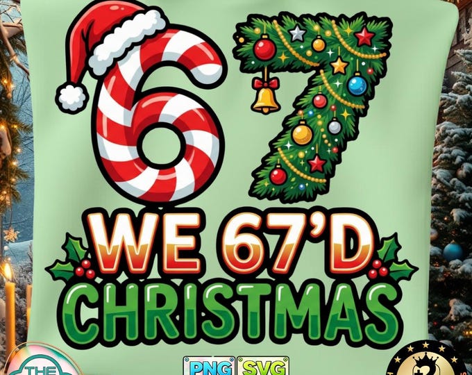 We 67d Christmas 6 7 Meme Funny Xmas Tree Png Candy Svg Digital Download