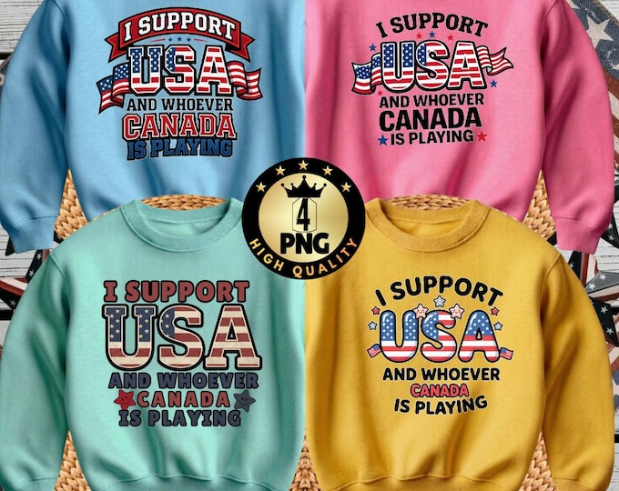 I Support USA and Whoever Canada Is Playing PNG  Fan PNG Sports Humor Graphic Funny Hockey Rivalry Design Patriotic Digital Download