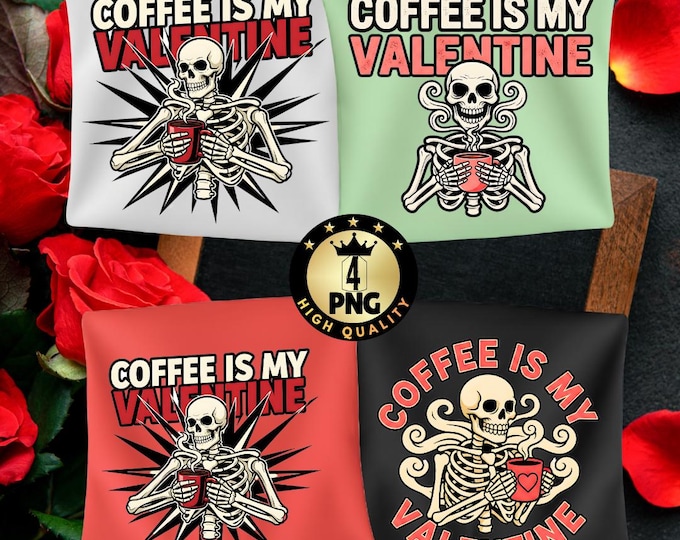 Coffee Is My Valentine Png, Funny Skeleton Coffee Lover, Spooky Retro Valentine Design, Gothic Humor Digital Download