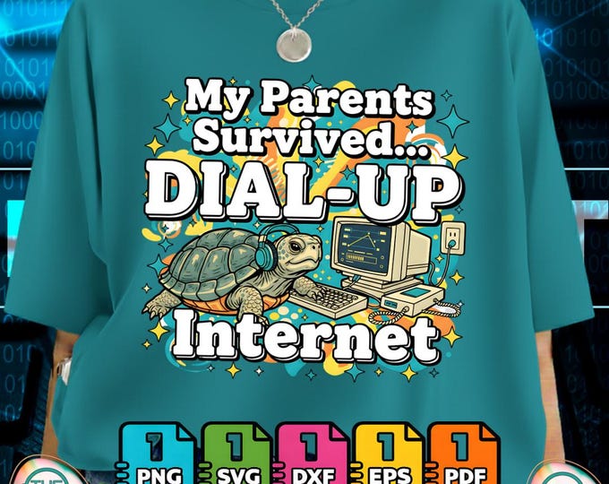 Funny My Parents Survived Dial up Internet Retro Tech Digital Png Sarcasm Svg Bundle