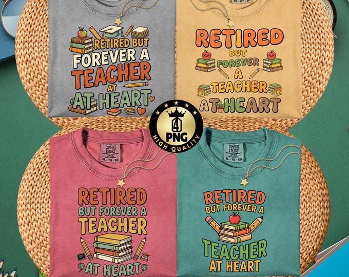 Retired Teacher Png Bundle, Teacher Retirement Gift, Forever a Teacher Shirt Design, Classroom Legacy Png, Digital Download