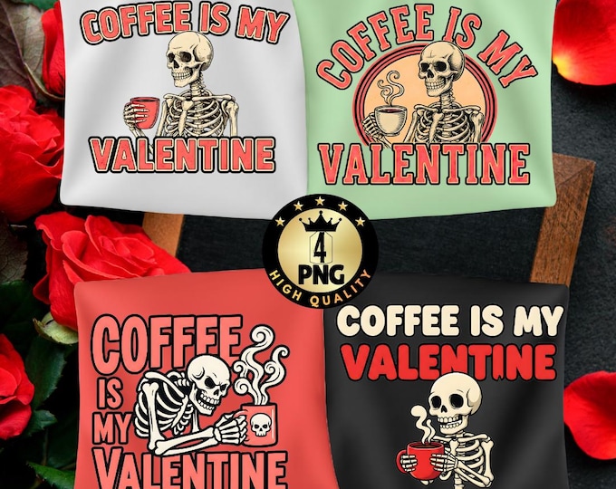 Coffee Is My Valentine Png, Funny Skeleton Sublimation, , Sarcastic Coffee Lover, Spooky Vday Dtf Retro Groovy, Anti Valentine Skull Design