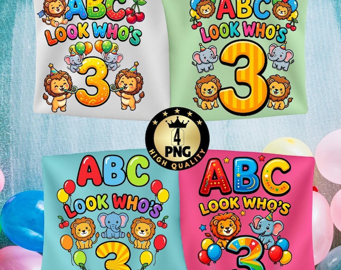 ABC Look Who's 3 Birthday PNG, Toddler Girl Boy Sublimation (Digital Download)