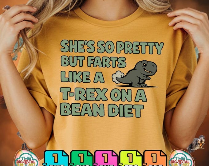 She's so Pretty but She Farts Like T-Rex Digital Png Funny Svg Digital Download