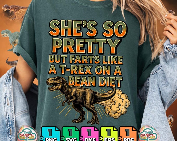 She's So Pretty But She Farts Like T-Rex Digital Png Svg Bundle Quote