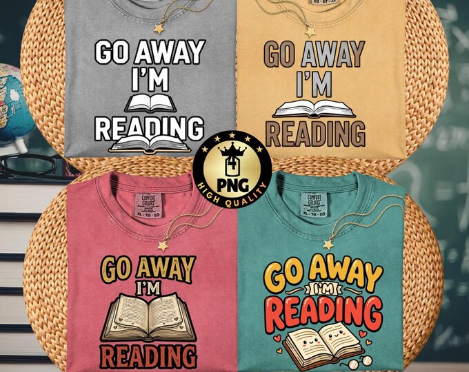 Go Away I'm Reading Png Bundle, Womens Humor Book Lover Quote, Funny Library Saying, Reader Gift, Digital Download