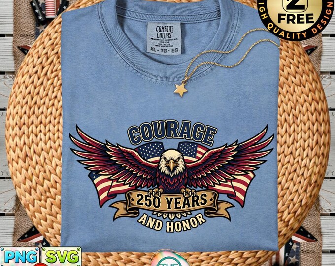 Courage 250 Years and Honor Vintage Eagle and Flag funny PNG SVG Digital Download