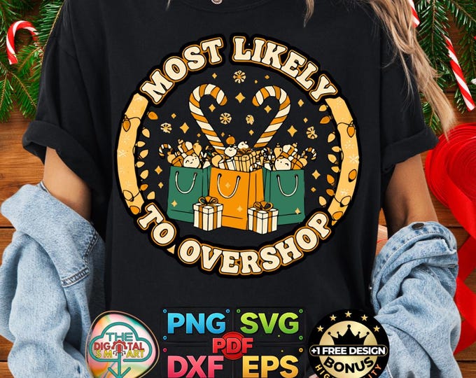 Funny Holiday Most Likely to Overshop Christmas Cheer Meme Png Festive Svg Bundle