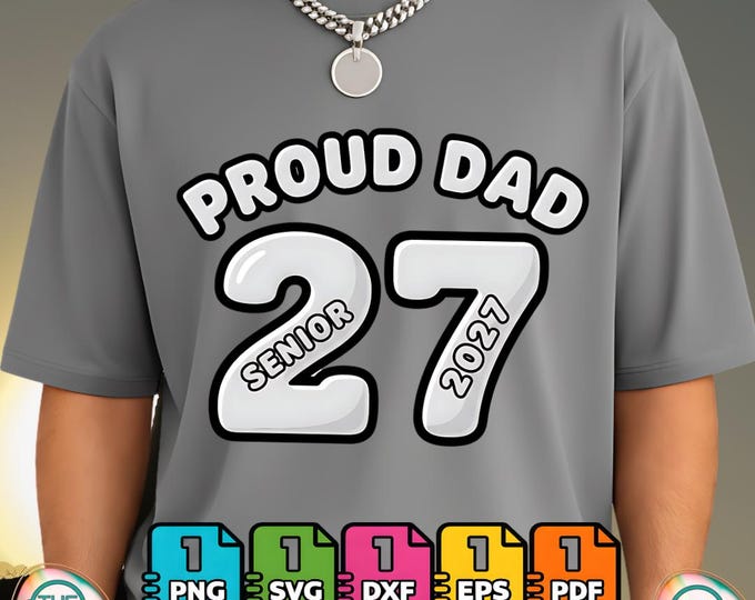 Senior Dad 2027 PNG SVG Bundle, Proud Dad Jersey Design (Digital Download)