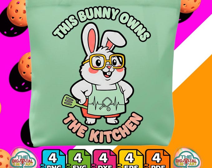 Bunny Pickleball Player Easter This Bunny Owns the Kitchen Png Svg Dxf Digital Download