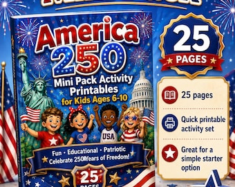May include: A colorful book cover for a "Mini Pack" of "America 250" activity printables for kids ages 6-10. The cover features illustrations of children, the Statue of Liberty, and the Capitol Building, with patriotic stars and stripes.