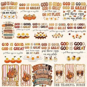 May include: A selection of digital designs with Thanksgiving and religious themes. The designs feature text such as "God is Good, God is Great" and "put those eggs on my plate". Other designs include turkeys and the text "One Thankful Nurse".