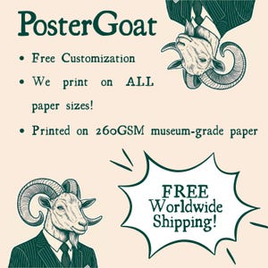 May include: An illustration featuring a goat in a suit, the text "PosterGoat", and bullet points listing services: Free Customization, printing on all paper sizes, and printed on 260GSM museum-grade paper. A speech bubble says "FREE Worldwide Shipping!"
