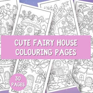 May include: A collection of black and white coloring pages featuring whimsical fairy houses. The pages are filled with detailed illustrations of mushroom houses, flower-covered dwellings, and other fantasy structures. The text on the image reads "CUTE FAIRY HOUSE COLOURING PAGES" and "30 PAGES".