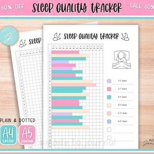 May include: Two sleep quality tracker sheets with a pink and teal border. The sheets have a grid for tracking sleep hours, with a key for different sleep durations. The text "Sleep Quality Tracker" is at the top. The sheets are labeled "Plain & Dotted" and "A4 Letter" and "A5 journal".