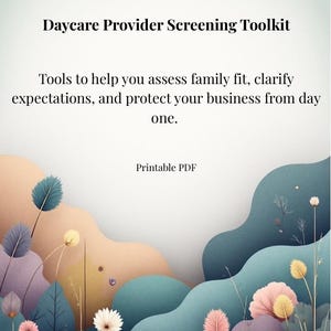 Puede incluir: Un documento digital titulado "Daycare Provider Screening Toolkit". El texto promete herramientas para evaluar la adaptación familiar, aclarar las expectativas y proteger el negocio. El fondo presenta un diseño abstracto con colores pastel y elementos florales. El documento es un PDF imprimible.
