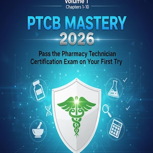 May include: A blue book cover with the title "PTCB MASTERY 2026". The cover includes a shield with a green caduceus symbol and medical icons. Text reads "Pass the Pharmacy Technician Certification Exam on Your First Try".