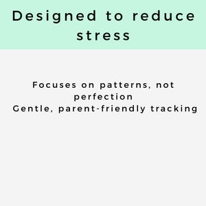 May include: Image with text: "Designed to reduce stress." Additional text: "Focuses on patterns, not perfection." and "Gentle, parent-friendly tracking." The background is light gray with a light green header.