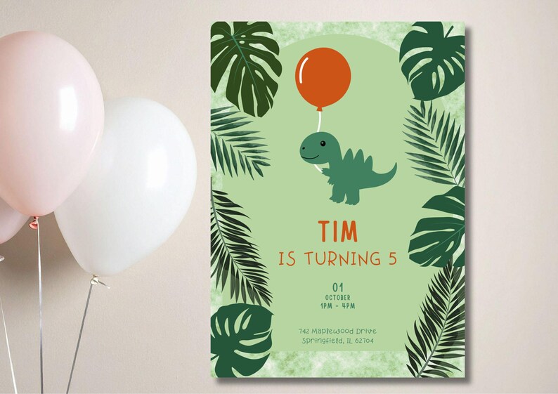 May include: A birthday invitation featuring a green dinosaur holding an orange balloon. The text "TIM IS TURNING 5" is displayed in orange. Green tropical leaves frame the design. The date and time are also included.